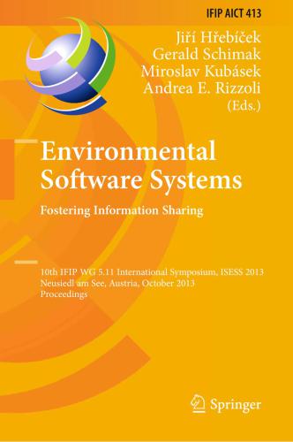 Environmental Software Systems. Fostering Information Sharing: 10th IFIP WG 5.11 International Symposium, ISESS 2013, Neusiedl am See, Austria, October 9-11, 2013. Proceedings