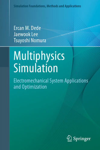 Multiphysics Simulation: Electromechanical System Applications and Optimization