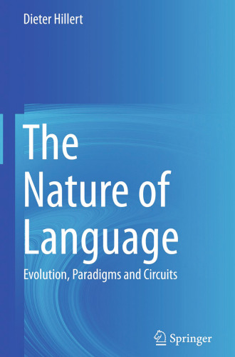 The Nature of Language: Evolution, Paradigms and Circuits