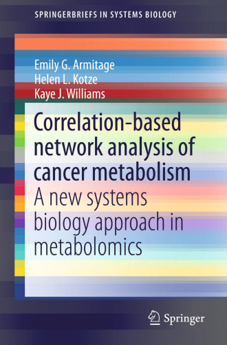 Correlation-based network analysis of cancer metabolism: A new systems biology approach in metabolomics
