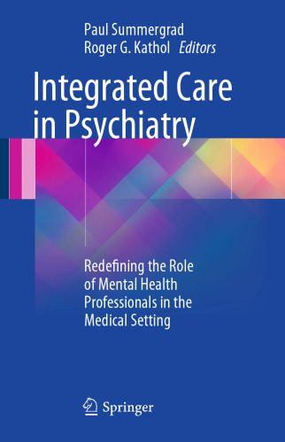 Integrated Care in Psychiatry: Redefining the Role of Mental Health Professionals in the Medical Setting
