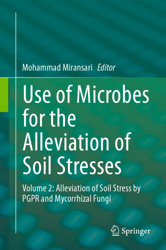 Use of Microbes for the Alleviation of Soil Stresses: Volume 2: Alleviation of Soil Stress by PGPR and Mycorrhizal Fungi