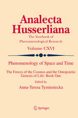 Phenomenology of Space and Time: The Forces of the Cosmos and the Ontopoietic Genesis of Life: Book One