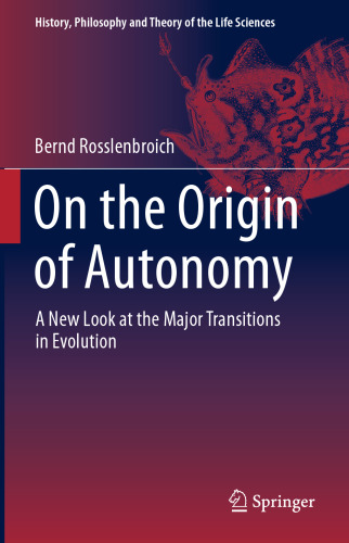 On the Origin of Autonomy: A New Look at the Major Transitions in Evolution