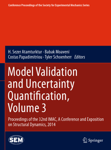 Model Validation and Uncertainty Quantification, Volume 3: Proceedings of the 32nd IMAC, A Conference and Exposition on Structural Dynamics, 2014