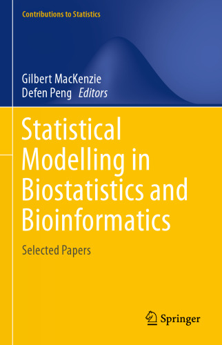 Statistical Modelling in Biostatistics and Bioinformatics: Selected Papers