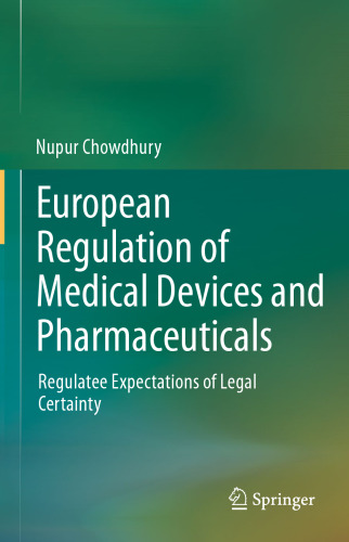 European Regulation of Medical Devices and Pharmaceuticals: Regulatee Expectations of Legal Certainty