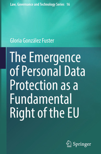 The Emergence of Personal Data Protection as a Fundamental Right of the EU