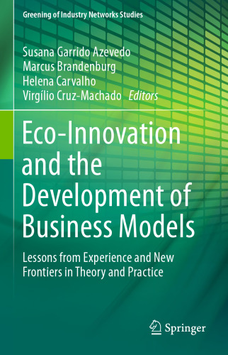 Eco-Innovation and the Development of Business Models: Lessons from Experience and New Frontiers in Theory and Practice