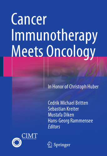 Cancer Immunotherapy Meets Oncology: In Honor of Christoph Huber