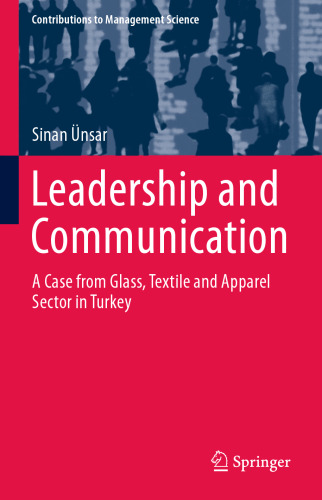 Leadership and Communication: A Case from Glass, Textile and Apparel Sector in Turkey