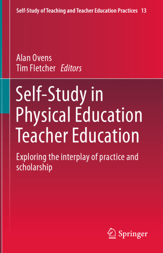 Self-Study in Physical Education Teacher Education: Exploring the interplay of practice and scholarship