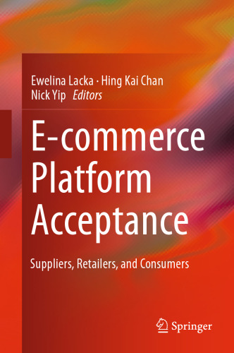 E-commerce Platform Acceptance: Suppliers, Retailers, and Consumers