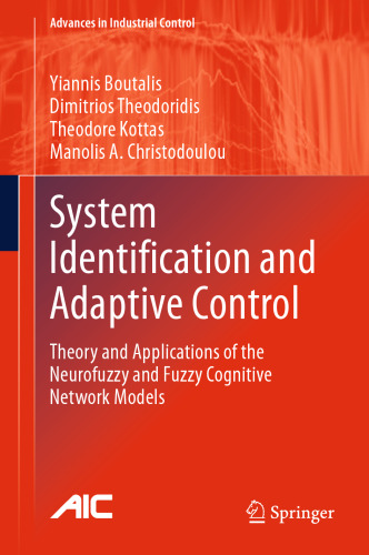 System Identification and Adaptive Control: Theory and Applications of the Neurofuzzy and Fuzzy Cognitive Network Models
