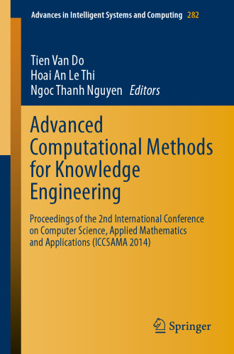 Advanced Computational Methods for Knowledge Engineering: Proceedings of the 2nd International Conference on Computer Science, Applied Mathematics and Applications (ICCSAMA 2014)