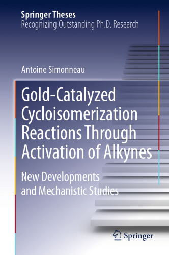 Gold-Catalyzed Cycloisomerization Reactions Through Activation of Alkynes: New Developments and Mechanistic Studies
