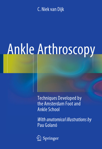 Ankle Arthroscopy: Techniques Developed by the Amsterdam Foot and Ankle School