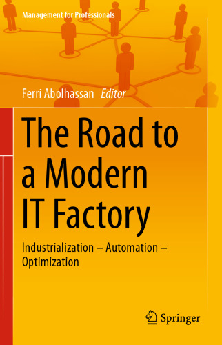 The Road to a Modern IT Factory: Industrialization – Automation – Optimization