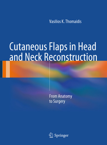 Cutaneous Flaps in Head and Neck Reconstruction: From Anatomy to Surgery