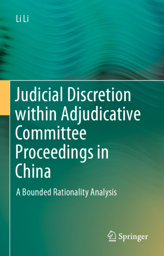Judicial Discretion within Adjudicative Committee Proceedings in China: A Bounded Rationality Analysis