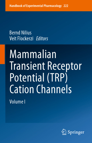 Mammalian Transient Receptor Potential (TRP) Cation Channels: Volume I