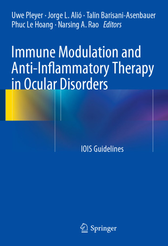 Immune Modulation and Anti-Inflammatory Therapy in Ocular Disorders: IOIS Guidelines