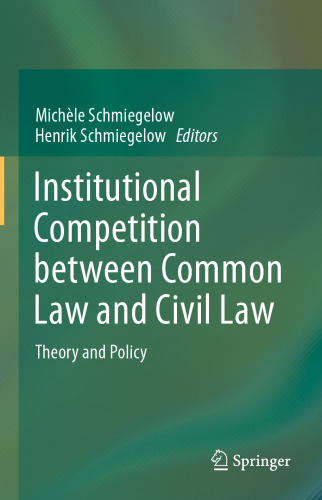 Institutional Competition between Common Law and Civil Law: Theory and Policy
