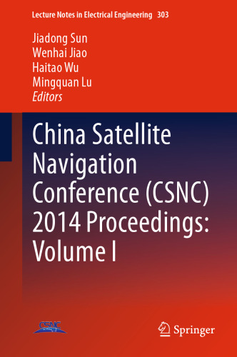 China Satellite Navigation Conference (CSNC) 2014 Proceedings: Volume I