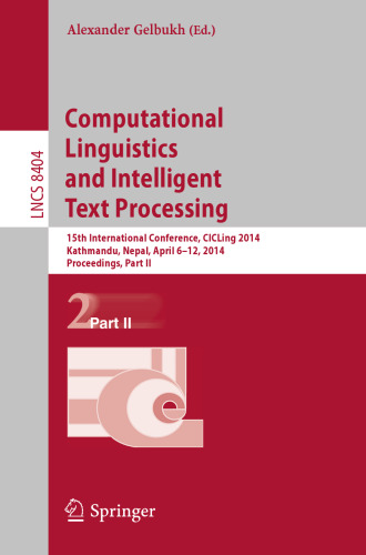 Computational Linguistics and Intelligent Text Processing: 15th International Conference, CICLing 2014, Kathmandu, Nepal, April 6-12, 2014, Proceedings, Part II