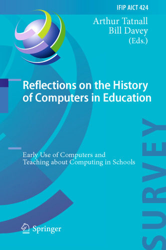 Reflections on the History of Computers in Education: Early Use of Computers and Teaching about Computing in Schools