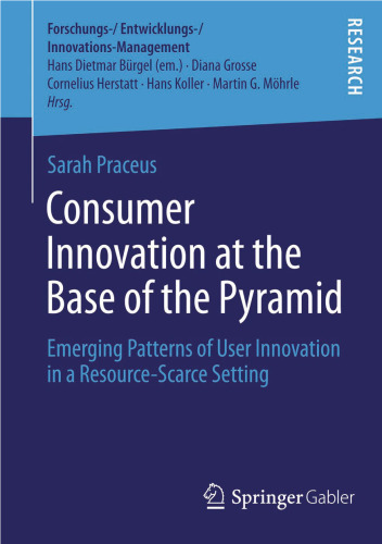 Consumer Innovation at the Base of the Pyramid: Emerging Patterns of User Innovation in a Resource-Scarce Setting