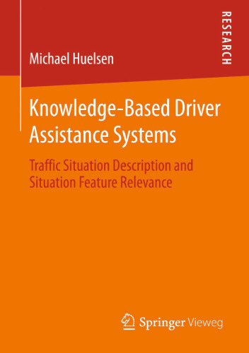 Knowledge-Based Driver Assistance Systems: Traffic Situation Description and Situation Feature Relevance