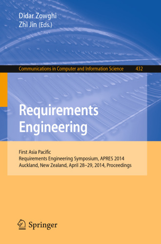 Requirements Engineering: First Asia Pacific Requirements Engineering Symposium, APRES 2014, Auckland, New Zealand, April 28-29, 2014. Proceedings
