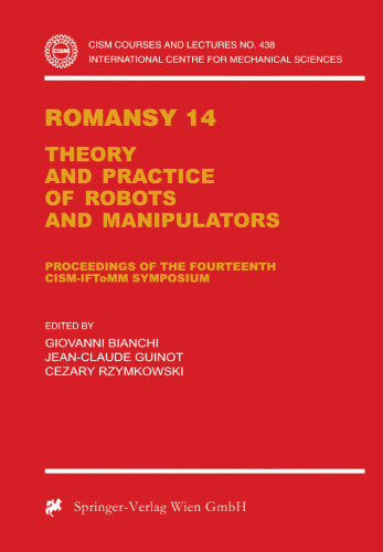 Romansy 14: Theory and Practice of Robots and Manipulators Proceedings of the Fourteenth CISM-IFToMM Symposium