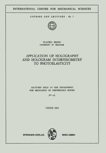 Application of Holography and Hologram Interferometry to Photoelasticity: Lectures Held at the Department for Mechanics of Deformable Bodies