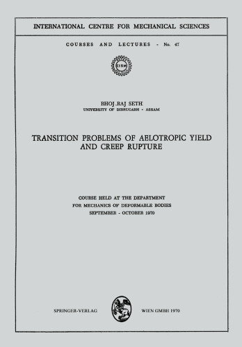 Transition Problems of Aelotropic Yield and Creep Rupture: Course Held at the Department for Mechanics of Deformable Bodies September – October 1970