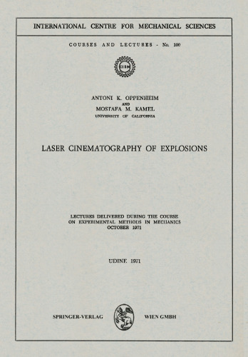 Laser Cinematography of Explosions: Lectures Delivered during the Course on Experimental Methods in Mechanics October 1971