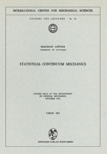 Statistical Continuum Mechanics: Course Held at the Department of General Mechanics, October 1971