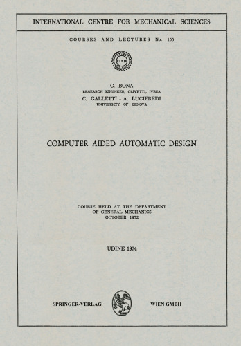 Computer Aided Automatic Design: Course Held at the Department of General Mechanics, October 1972