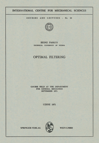 Optimal Filtering: Course Held at the Department for General Mechanics September 1971