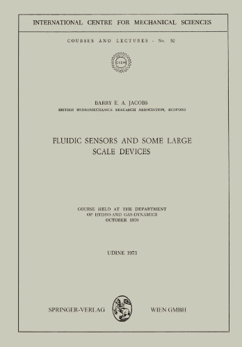 Fluidic Sensors and some Large Scale Devices: Course held at the Department of Hydro- and Gas-Dynamics October 1970