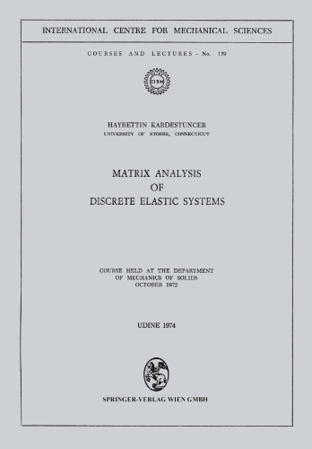 Matrix Analysis of Discrete Elastic Systems: Course held at the Department of Mechanics of Solids October 1972