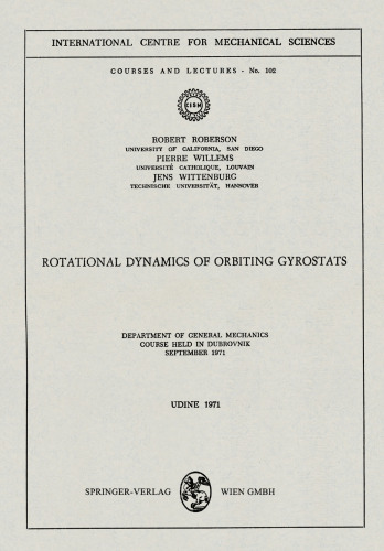 Rotational Dynamics of Orbiting Gyrostats: Department of General Mechanics, Course Held in Dubrovnik, September 1971