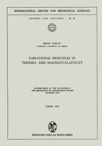 Variational Prinicples in Thermo- and Magneto-Elasticity: Course held at the Department for Mechanics of Deformable Bodies October 1970