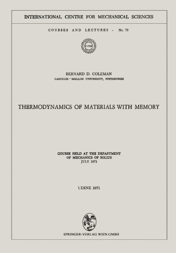 Thermodynamics of Materials with Memory: Course held at the Department of Mechanics of Solids July 1971
