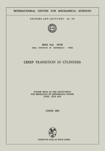 Creep Transition in Cylinders: Course held at the Department for Mechanics of Deformable Bodies June – July 1972