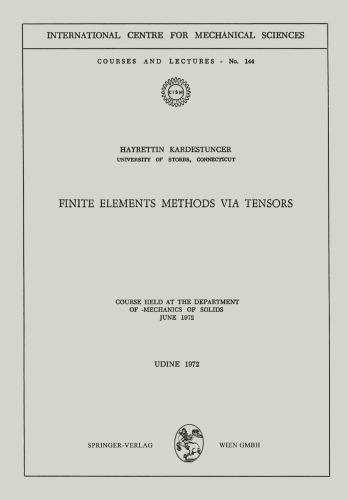 Finite Elements Methods via Tensors: Course held at the Department of Mechanics of Solids, June 1972