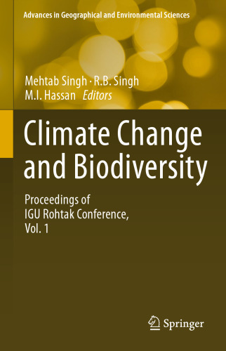Climate Change and Biodiversity: Proceedings of IGU Rohtak Conference, Vol. 1