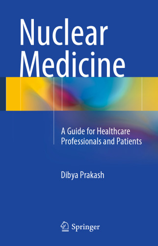 Nuclear Medicine: A Guide for Healthcare Professionals and Patients