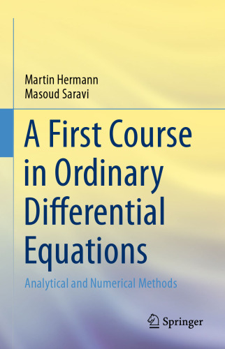 A First Course in Ordinary Differential Equations: Analytical and Numerical Methods